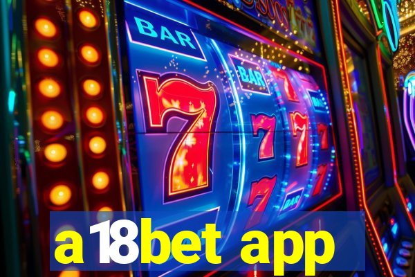 a18bet app